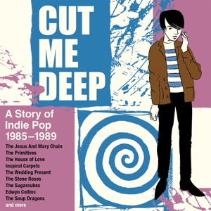 V/A – Cut Me Deep - a Story of Indie Pop 1985-1989
