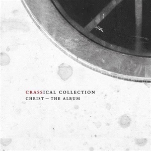 Crass – Christ - the Album (Crassical Collection)