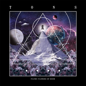 Tons – Filthy Flowers of Doom