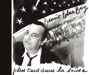 Benoit Blue Boy – Plus Tard Dans La Soiree