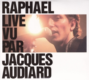 Raphael – Live Vu Par Jacques Audiard