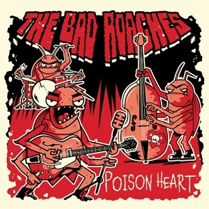Bad Roaches – Poison Heart