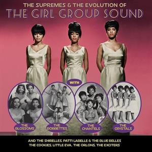 V/A – The Supremes & the Evolution of the Girl Group Sound and the Shirelles, Patti Labelle & the Blue Belles, the Cookies, Little Eva, the Orlons, the Exciters