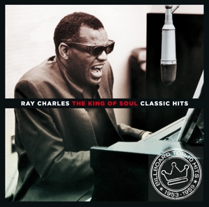 Charles, Ray – King of Soul - Classic Hits