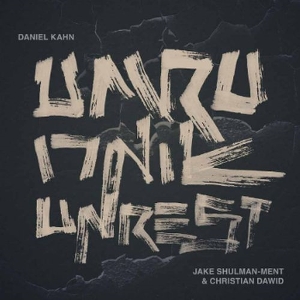 Kahn, Daniel & Jake Shulman-Ment & Christian Dawid – Umru (Unrest)