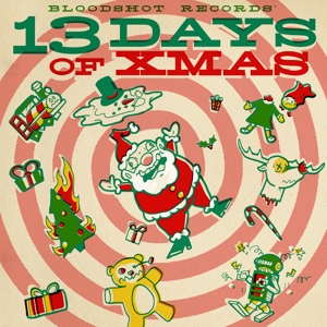 V/A – Bloodshot Records' 13 Days of Christmas