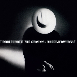 Burnett, T Bone – The Criminal Under My Own Hat