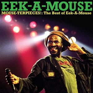 Eek-A-Mouse – Mouse-Terpieces; Best of Eek-A-Mouse