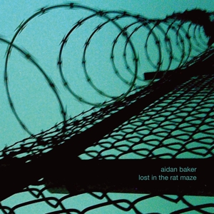 Baker, Aidan – Lost In the Rat Maze