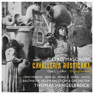 Balthasar Neumann Choir & Orchestra & Thomas Hengelbrock – Pietro Mascagni: Cavalleria Rusticana