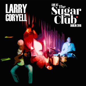 Coryell, Larry – Live At the Sugar Club