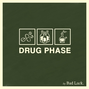 Bad Luck – Drug Phase