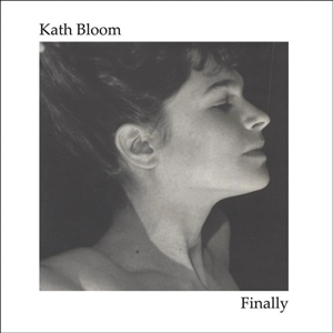 Bloom, Kath – Finally