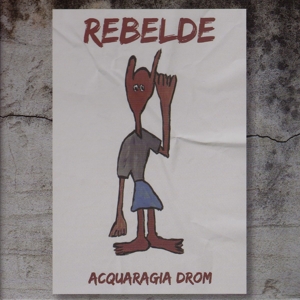 Acquaragia Drom – Rebelde
