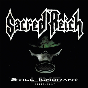 Sacred Reich – Still Ignorant (1987-1997) Live