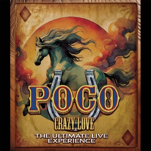 Poco – Crazy Love: the Ultimate Live Experience