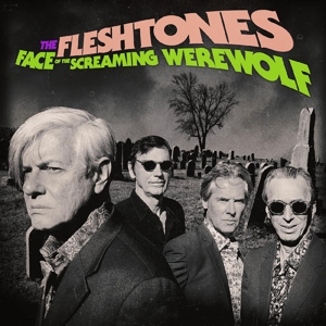 Fleshtones – Face of the Screaming Werewolf