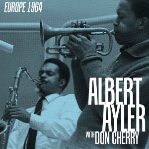 Albert Ayler & Don Cherry – Europe 1964