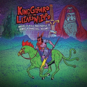 King Gizzard & the Lizard Wizard – Demos and Rarities Vol. 1
