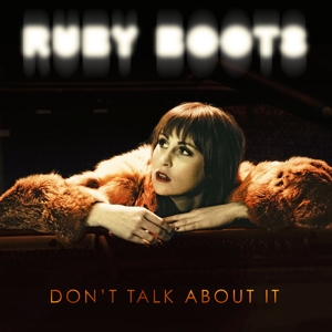 Ruby Boots – Don't Talk About It