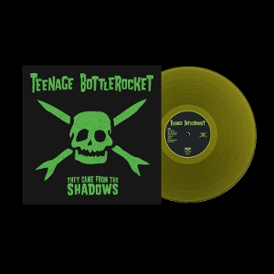 Teenage Bottlerocket – They Came From the Shadows