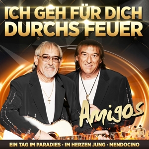 Amigos – Jahrtausendhits - Ich Geh Fur Dich Durchs Feuer
