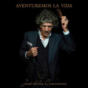 Camarones, Jose De Los – Aventuremos La Vida