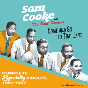 Cooke, Sam and the Soul Stirrers – Come and Go To That Land