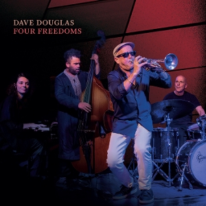 Douglas, Dave – Four Freedoms