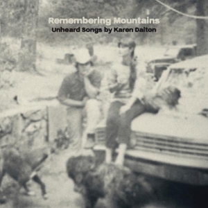 V/A – Remembering Mountains:Unheard Songs By Karen Dalton