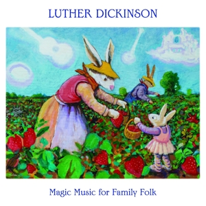 Dickinson, Luther – Magic Music For Family Folk