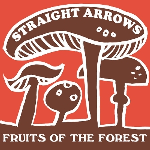 Straight Arrows – Fruits From the Forest