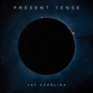 Azzolina, Jay – Present Tense