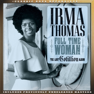 Thomas, Irma – Full Time Woman - Lost Cotillion Album