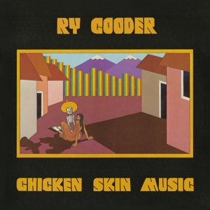 Cooder, Ry – Chicken Skin Music