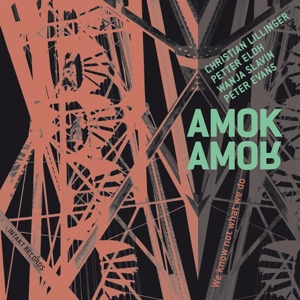 Amok Amor – We Know Not What We Do