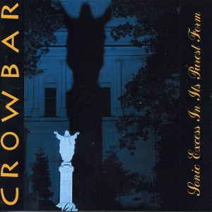 Crowbar – Sonic Excess In Its Purest Form