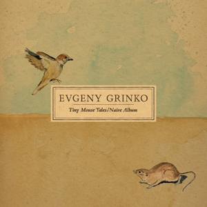Grinko, Evgeny – Tiny Mouse Tales / Naive Album