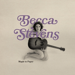 Stevens, Becca – Maple To Paper