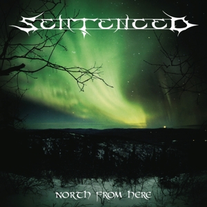 Sentenced – North From Here (Re-Issue + Bonus)
