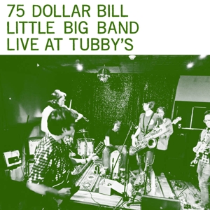 75 Dollar Bill – Live At Tubby's