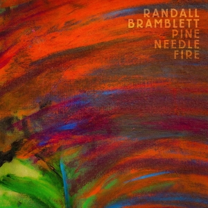 Bramblett, Randall – Pine Needle Fire