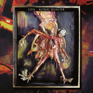 Coil – Astral Disaster