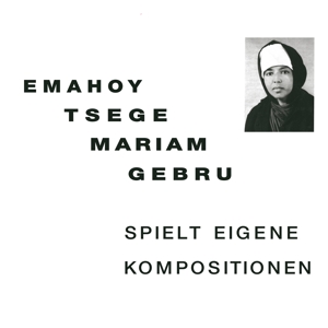 Gebru, Emahoy Tsege-Mariam – Spielt Eigene Kompositionen