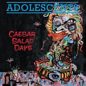 Adolescents – Caesar Salad Days