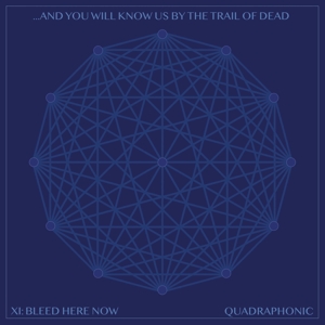 And You Will Know Us By the Trail of Dead – Xi: Bleed Here Now