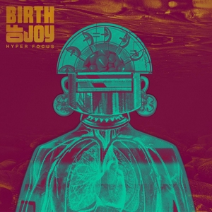 Birth of Joy – Hyper Focus