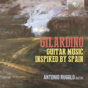 Antonio Rugolo – Gilardino: Guitar Music Inspired By Spain