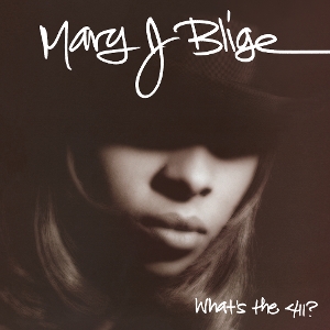 Blige, Mary J. – What's the 411