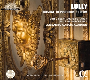 Choeur De Chambre De Namur & Millenium Orchestra & Leonardo Garcia Alarcon – Lully: Dies Irae/De Profundis/Te Deum